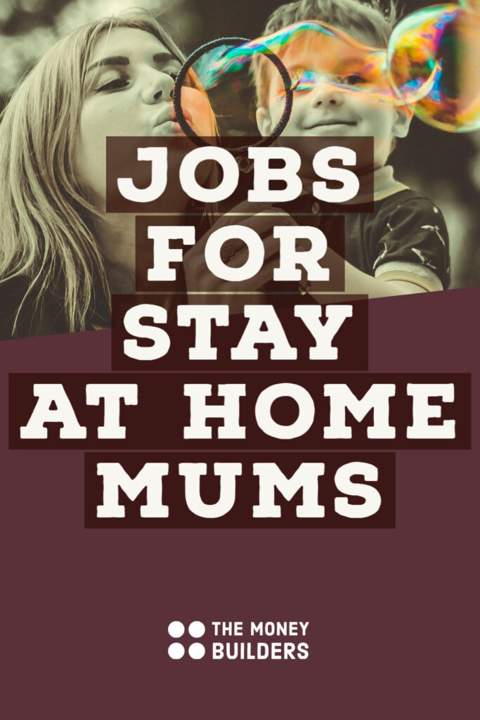 Jobs for Stay at Home Mums...